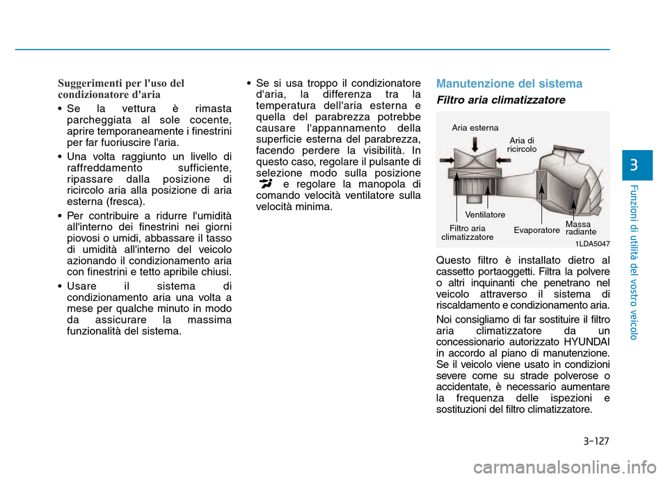 Hyundai Kona 2018  Manuale del proprietario (in Italian) 3-127
Funzioni di utilit