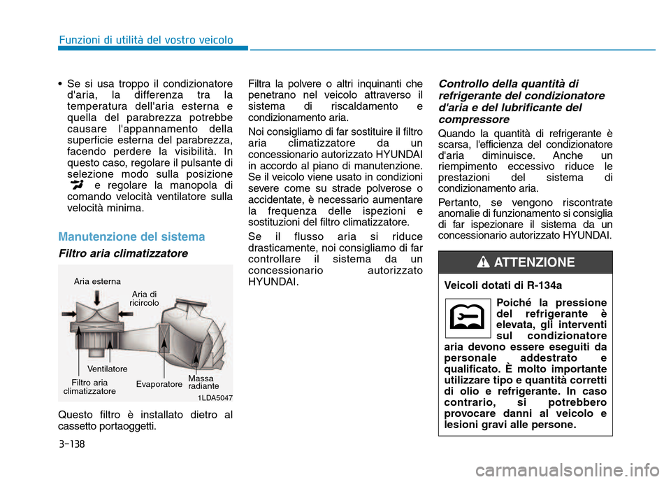 Hyundai Kona 2018  Manuale del proprietario (in Italian) 3-138
Funzioni di utilit