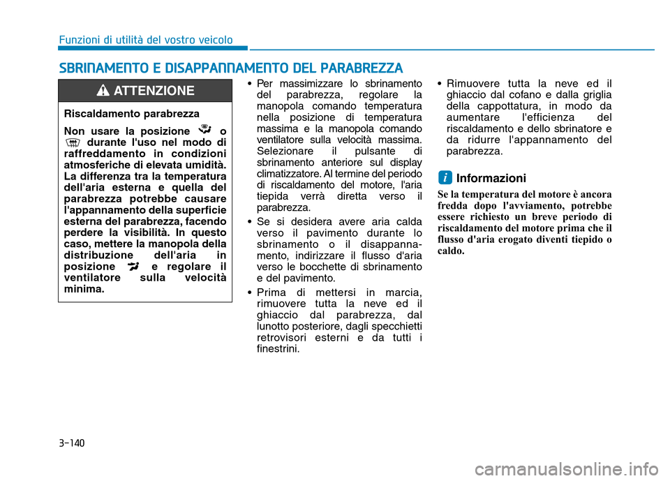 Hyundai Kona 2018  Manuale del proprietario (in Italian) 3-140
Funzioni di utilit