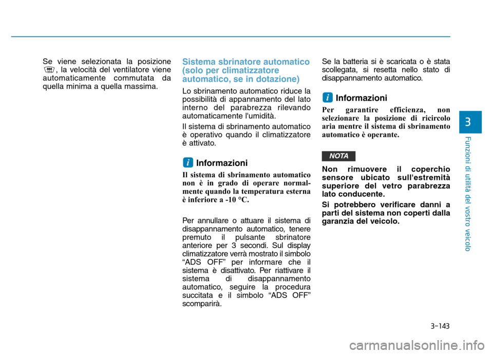 Hyundai Kona 2018  Manuale del proprietario (in Italian) 3-143
Funzioni di utilit