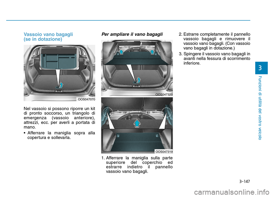 Hyundai Kona 2018  Manuale del proprietario (in Italian) 3-147
Funzioni di utilit