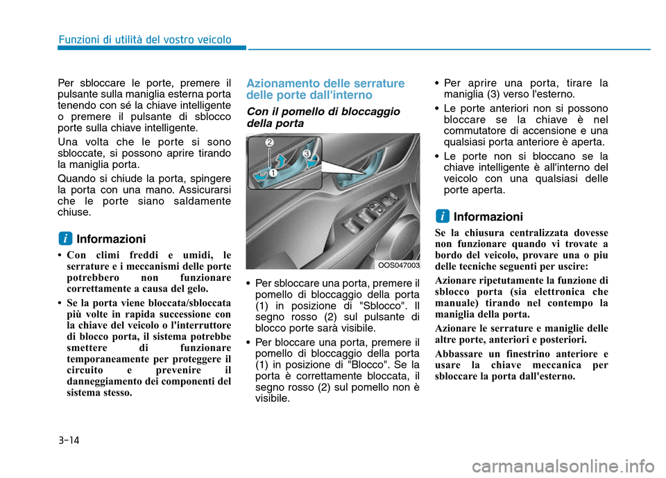 Hyundai Kona 2018  Manuale del proprietario (in Italian) 3-14
Funzioni di utilit