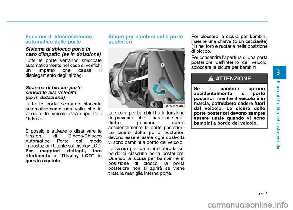 Hyundai Kona 2018  Manuale del proprietario (in Italian) 3-17
Funzioni di utilit