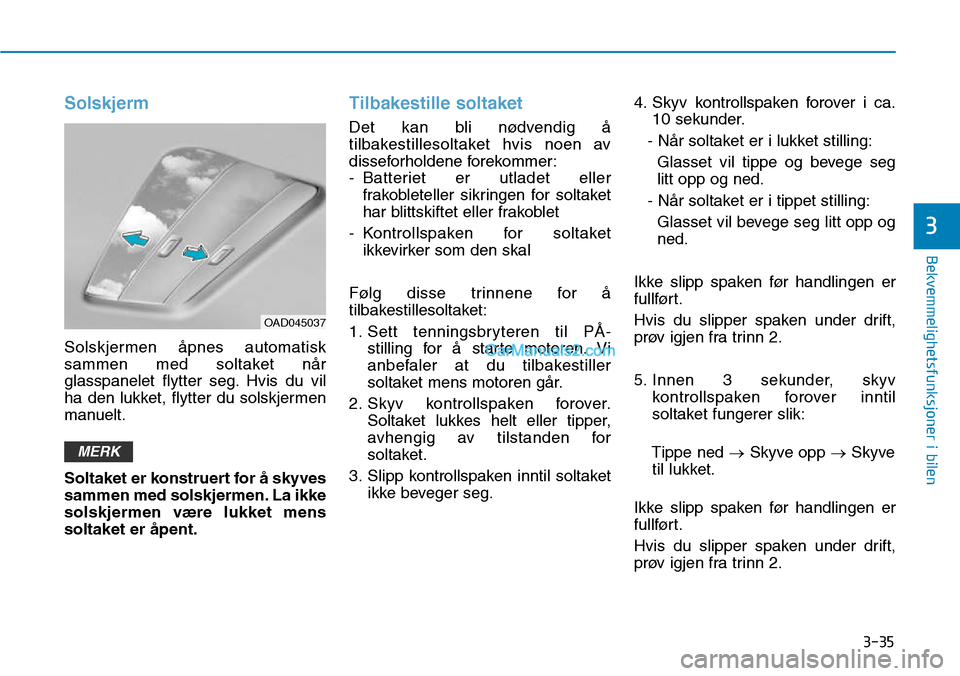 Hyundai Kona 2018  Brukerhåndbok (in Norwegian) 3-35
Bekvemmelighetsfunksjoner i bilen
3
Solskjerm
Solskjermen 
