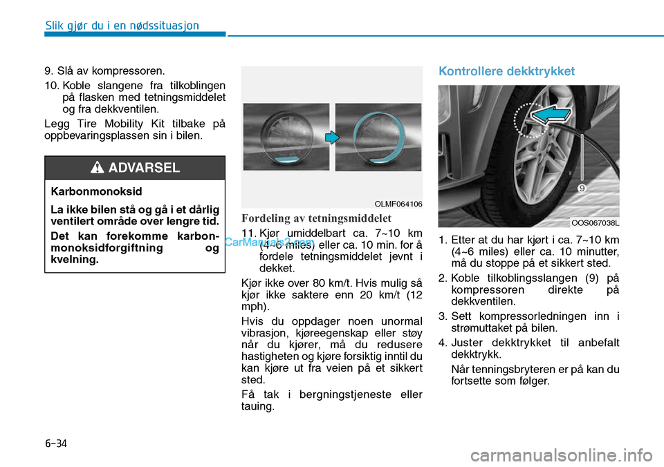 Hyundai Kona 2018  Brukerhåndbok (in Norwegian) 6-34
Slik gjør du i en nødssituasjon
9. Sl