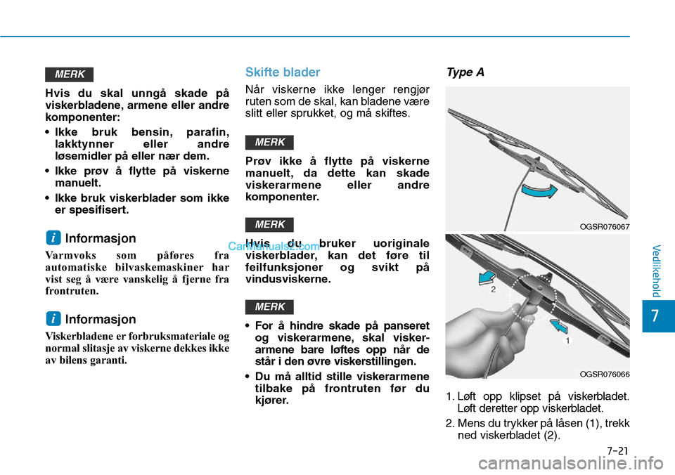 Hyundai Kona 2018  Brukerhåndbok (in Norwegian) 7-21
7
Vedlikehold
Hvis du skal unng
