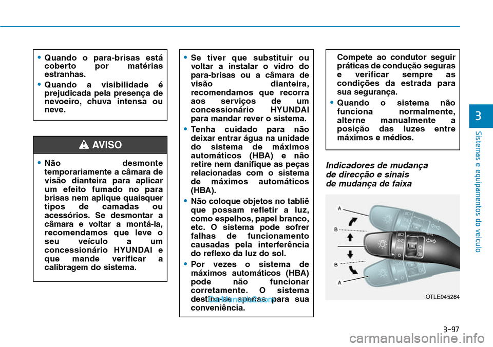 Hyundai Kona 2018  Manual do proprietário (in Portuguese) 3-97
Sistemas e equipamentos do veículo
3
Indicadores de mudan