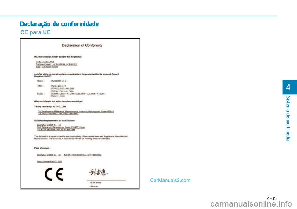 Hyundai Kona 2018  Manual do proprietário (in Portuguese) 4-35
Sistema de multimédia
4
Declaração de conformidade
CE para UE   