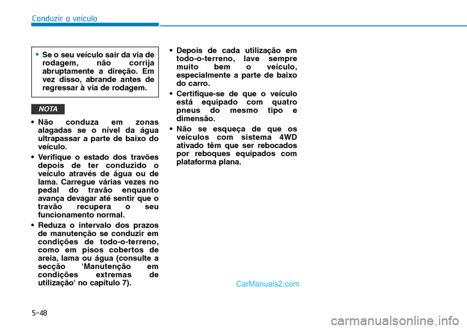 Hyundai Kona 2018  Manual do proprietário (in Portuguese) 5-48
Conduzir o veículo
• N