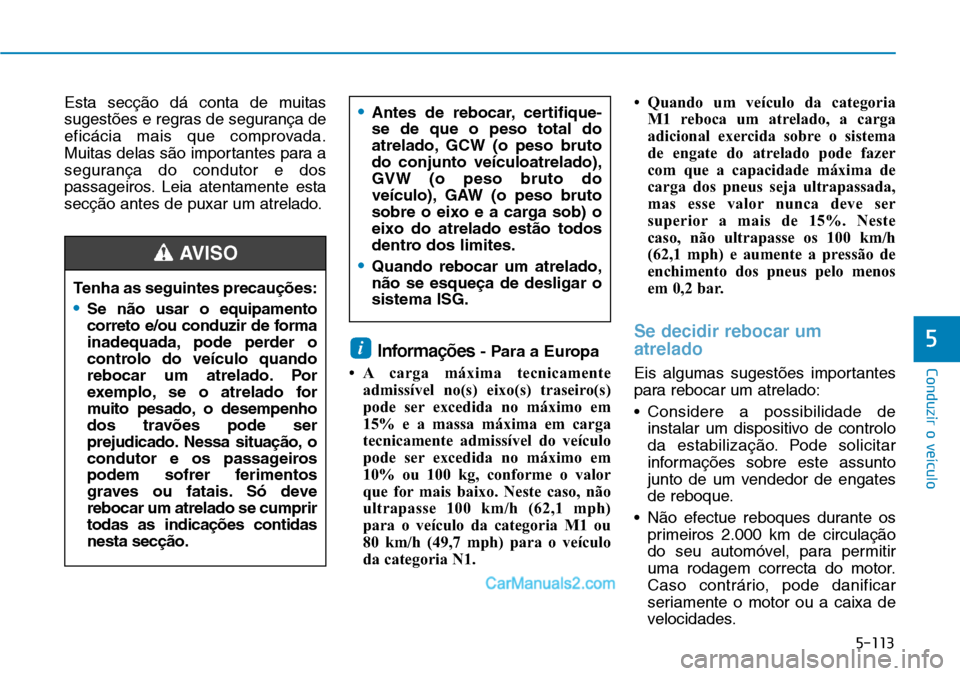 Hyundai Kona 2018  Manual do proprietário (in Portuguese) 5-113
Conduzir o veículo
5
Esta secç