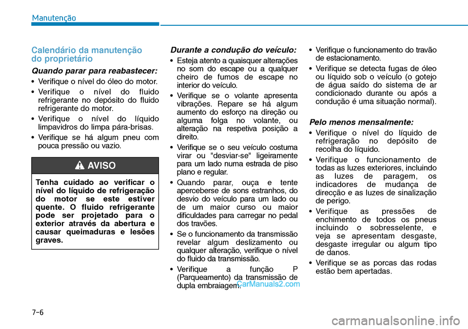 Hyundai Kona 2018  Manual do proprietário (in Portuguese) 7-6
Manutenção
Calendário da manuten