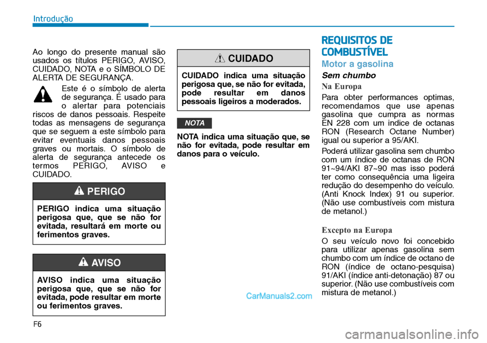Hyundai Kona 2018  Manual do proprietário (in Portuguese) Ao longo do presente manual s
