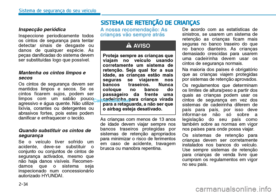 Hyundai Kona 2018  Manual do proprietário (in Portuguese) Sistema de segurança do seu veículo
2-34
Inspec