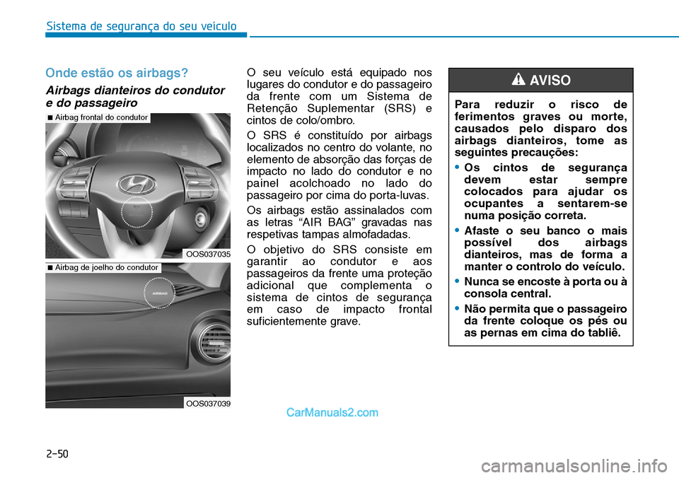 Hyundai Kona 2018  Manual do proprietário (in Portuguese) Sistema de segurança do seu veículo
2-50
Onde est