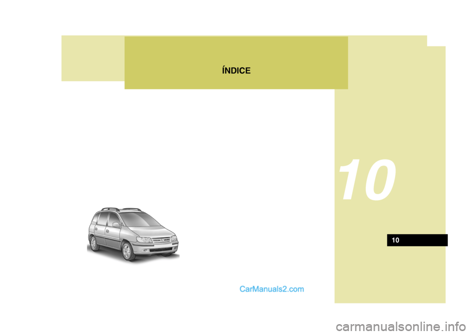 Hyundai Matrix 2007  Manual do proprietário (in Portuguese) ÍNDICE
10
10   