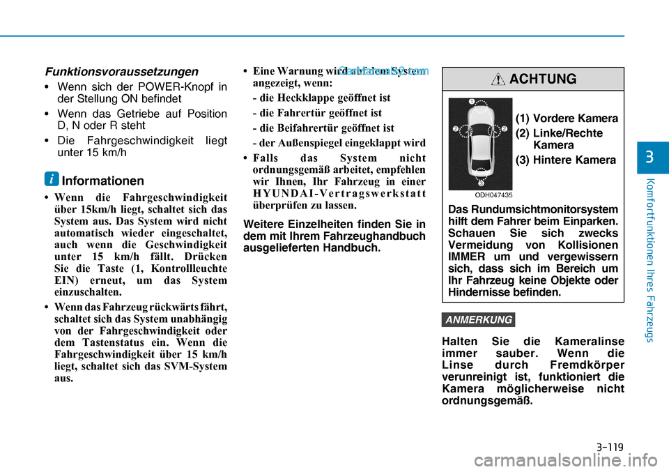 Hyundai Nexo 2019  Betriebsanleitung (in German) �����
�.�R�P�I�R�U�W�I�X�Q�N�W�L�R�Q�H�Q��,�K�U�H�V��)�D�K�U�]�H�X�J�V
�
Funktionsvoraussetzungen
•  Wenn sich der POWER-Knopf in 
der Stellung ON befindet
•  Wenn das Getriebe auf Positio