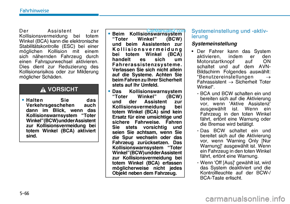 Hyundai Nexo 2019  Betriebsanleitung (in German) ����
�)�D�K�U�K�L�Q�Z�H�L�V�H
Der Assistent zur 
Kollisionsvermeidung bei totem 
Winkel (BCA) kann die elektronische 
Stabilitätskontrolle (ESC) bei einer 
möglichen Kollision mit einem 
sich n