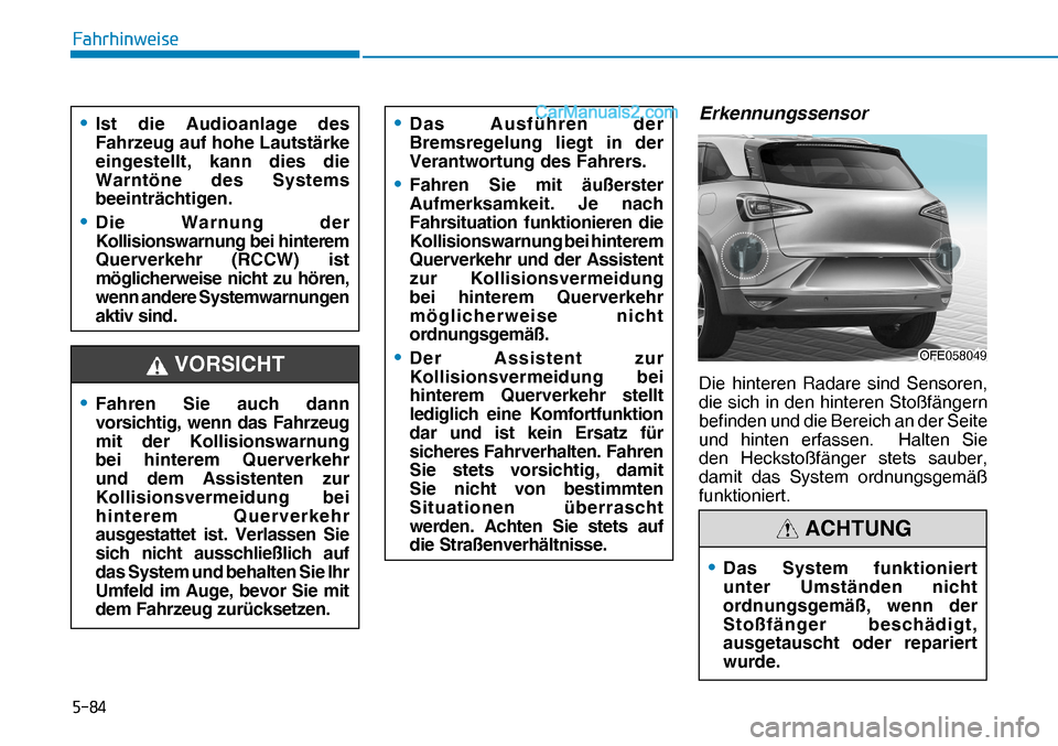 Hyundai Nexo 2019  Betriebsanleitung (in German) ����
�)�D�K�U�K�L�Q�Z�H�L�V�H
Erkennungssensor
Die hinteren Radare sind Sensoren, 
die sich in den hinteren Stoßfängern 
befinden und die Bereich an der Seite 
und hinten erfassen.  Halten Sie 
