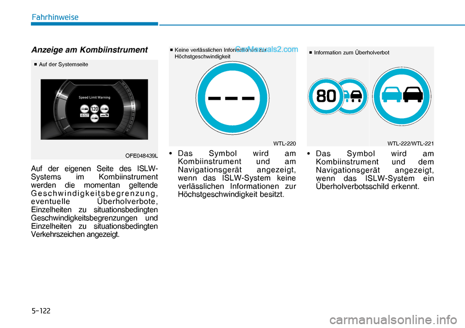 Hyundai Nexo 2019  Betriebsanleitung (in German) �����
�)�D�K�U�K�L�Q�Z�H�L�V�H
Anzeige am Kombiinstrument
Auf der eigenen Seite des ISLW-
Systems im Kombiinstrument 
werden die momentan geltende 
Geschwindigkeitsbegrenzung, 
eventuelle Überho