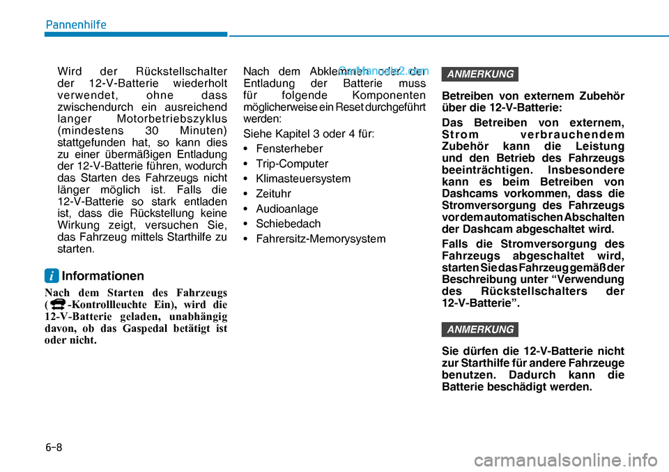 Hyundai Nexo 2019  Betriebsanleitung (in German) ���
�3�D�Q�Q�H�Q�K�L�O�I�H
 Wird der Rückstellschalter 
der 12-V-Batterie wiederholt 
verwendet, ohne dass 
zwischendurch ein ausreichend 
langer Motorbetriebszyklus 
(mindestens 30 Minuten) 
stat