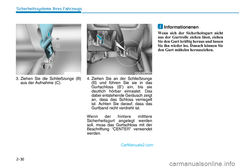 Hyundai Nexo 2019  Betriebsanleitung (in German) ����
�6�L�F�K�H�U�K�H�L�W�V�V�\�V�W�H�P�H��,�K�U�H�V��)�D�K�U�]�H�X�J�V
3. Ziehen Sie die Schließzunge (B) 
aus der Aufnahme (C). 4.  Ziehen Sie an der Schließzunge 
(B) und führen Sie sie in