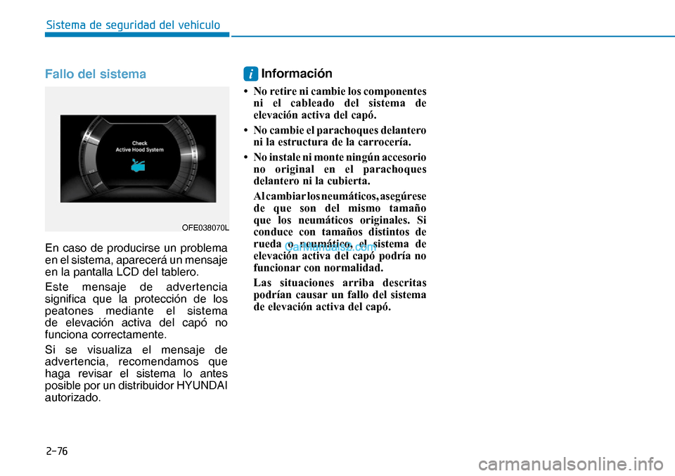 Hyundai Nexo 2019  Manual del propietario (in Spanish) ����
�6�L�V�W�H�P�D��G�H��V�H�J�X�U�L�G�D�G��G�H�O��Y�H�K�
