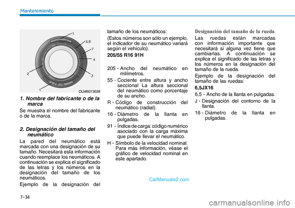 Hyundai Nexo 2019  Manual del propietario (in Spanish) ����
�0�D�Q�W�H�Q�L�P�L�H�Q�W�R
1.  Nombre del fabricante o de la
 marca
Se muestra el nombre del fabricante 
o de la marca.
2.  Designación del tamaño del 
 neumático
La pared del neumático e