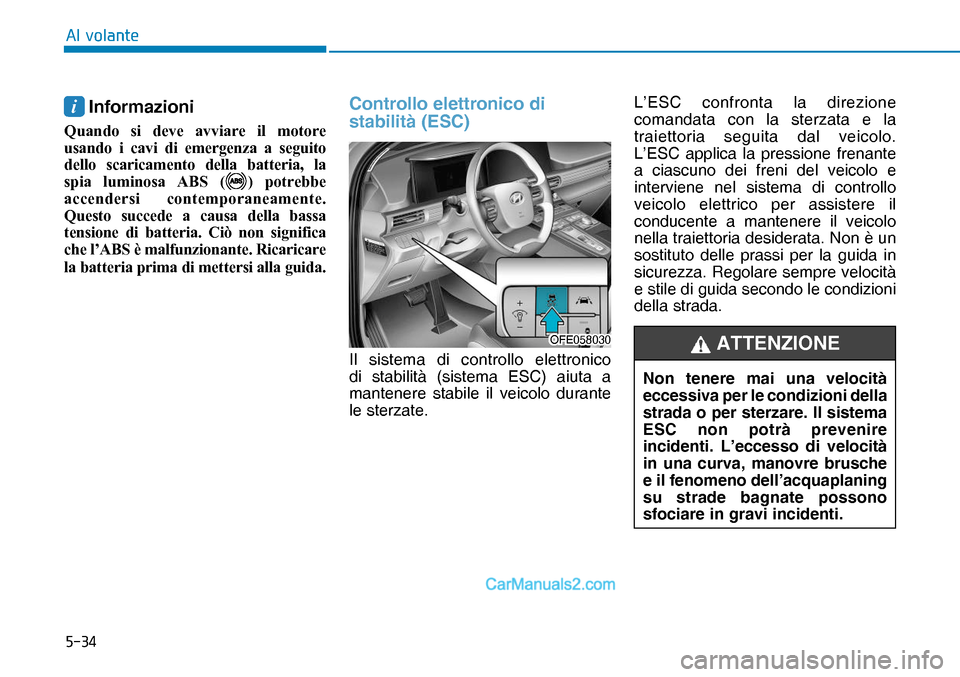 Hyundai Nexo 2019  Manuale del proprietario (in Italian) ����
�$�O��Y�R�O�D�Q�W�H
i Informazioni
�4�X�D�Q�G�R� �V�L� �G�H�Y�H� �D�Y�Y�L�D�U�H� �L�O� �P�R�W�R�U�H�
�X�V�D�Q�G�R� �L� �F�D�Y�L� �G�L� �H�P�H�U�J�H�Q�]�D� �D� �V�H�J�X�L�W�R�
�G