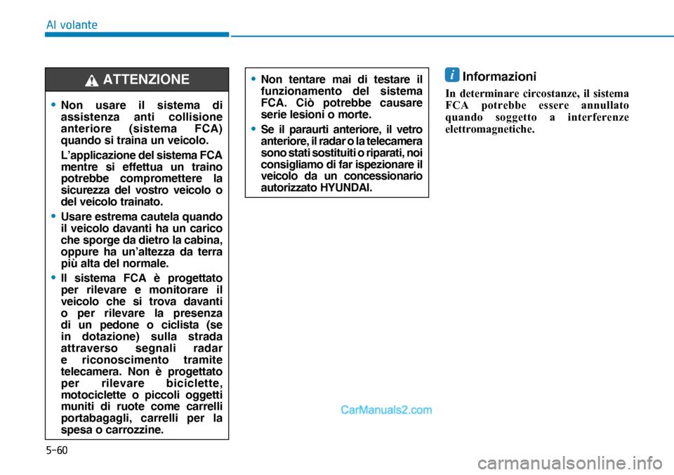 Hyundai Nexo 2019  Manuale del proprietario (in Italian) ����
�$�O��Y�R�O�D�Q�W�H
i Informazioni
�,�Q� �G�H�W�H�U�P�L�Q�D�U�H� �F�L�U�F�R�V�W�D�Q�]�H�� �L�O� �V�L�V�W�H�P�D�
�)�&�$� �S�R�W�U�H�E�E�H� �H�V�V�H�U�H� �D�Q�Q�X�O�O�D�W�R�
�T�X�D�Q