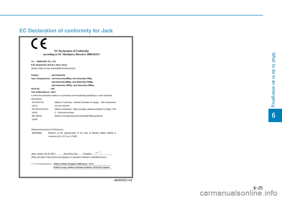 Hyundai Santa Fe 2019  Owners Manual - RHD (UK, Australia) 6-25
What to do in an emergency
6
JACKDOC14S
EC Declaration of conformity for Jack 