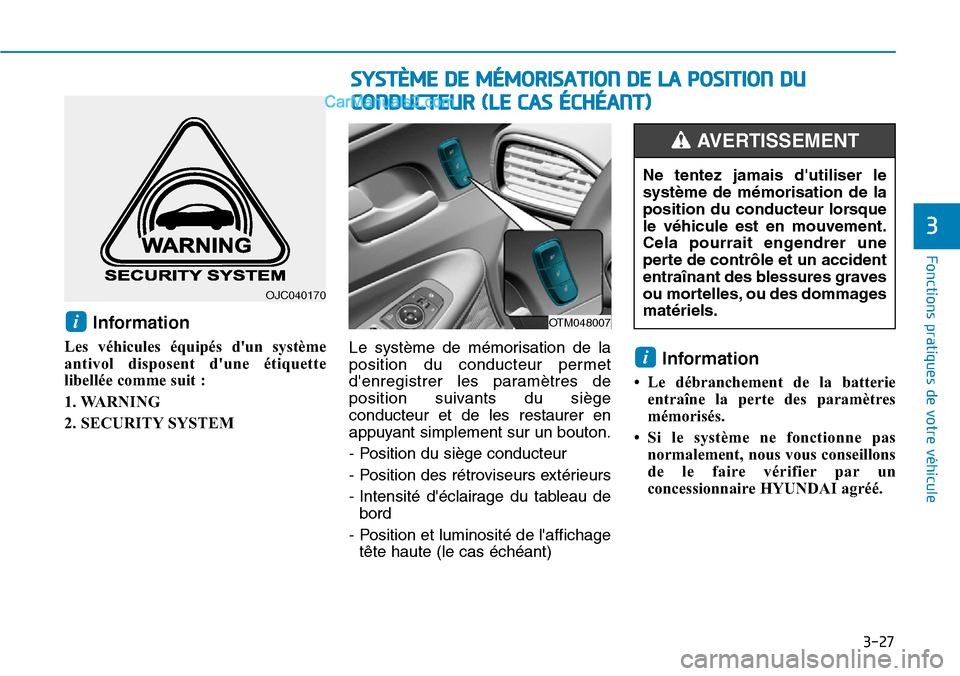 Hyundai Santa Fe 2019 Manuel du propriétaire (in French) 3-27
Fonctions pratiques de votre véhicule
Information
Les véhicules équipés dun système
antivol disposent dune étiquette
libellée comme suit :
1. WARNING
2. SECURITY SYSTEMLe système de m Hyundai Santa Fe 2019 Manuel du propriétaire (in French) 3-27
Fonctions pratiques de votre véhicule
Information
Les véhicules équipés dun système
antivol disposent dune étiquette
libellée comme suit :
1. WARNING
2. SECURITY SYSTEMLe système de m