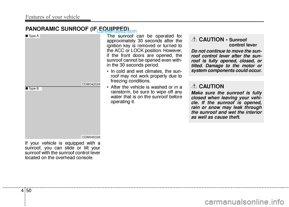 Hyundai Santa Fe 2018 Owners Manual Features of your vehicle
50
4
If your vehicle is equipped with a
sunroof, you can slide or tilt your
sunroof with the sunroof control lever
located on the overhead console. The sunroof can be operated Hyundai Santa Fe 2018 Owners Manual Features of your vehicle
50
4
If your vehicle is equipped with a
sunroof, you can slide or tilt your
sunroof with the sunroof control lever
located on the overhead console. The sunroof can be operated