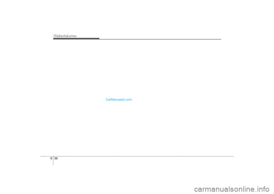 Hyundai Santa Fe 2016  Omaniku Käsiraamat (in Estonian) Hädaolukorras36 6
DM eng 6_2_est_2016_CM (FL).qxd  22.11.2016  0:11  Page 36  