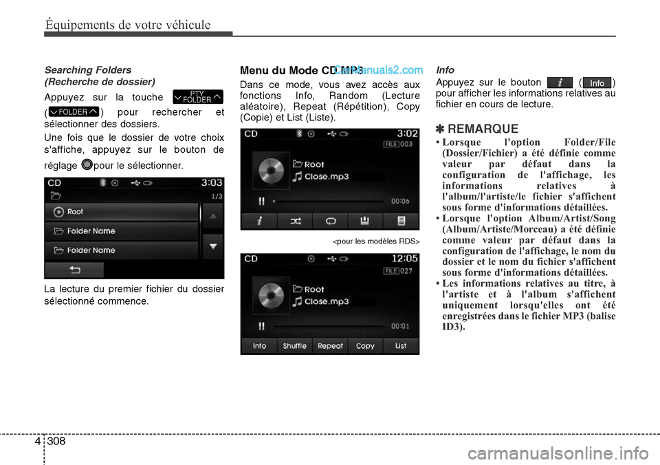 Hyundai Santa Fe 2016 Manuel du propriétaire (in French) 308 4
Équipements de votre véhicule
Searching Folders
(Recherche de dossier)
Appuyez sur la touche
() pour rechercher et
sélectionner des dossiers.
Une fois que le dossier de votre choix
saffich Hyundai Santa Fe 2016 Manuel du propriétaire (in French) 308 4
Équipements de votre véhicule
Searching Folders
(Recherche de dossier)
Appuyez sur la touche
() pour rechercher et
sélectionner des dossiers.
Une fois que le dossier de votre choix
saffich