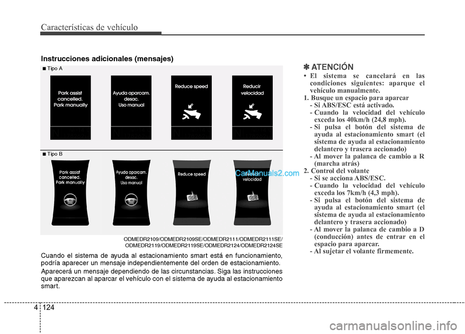 Hyundai Santa Fe 2013  Manual del propietario (in Spanish) Características de vehículo
124
4
✽✽
ATENCIÓN
