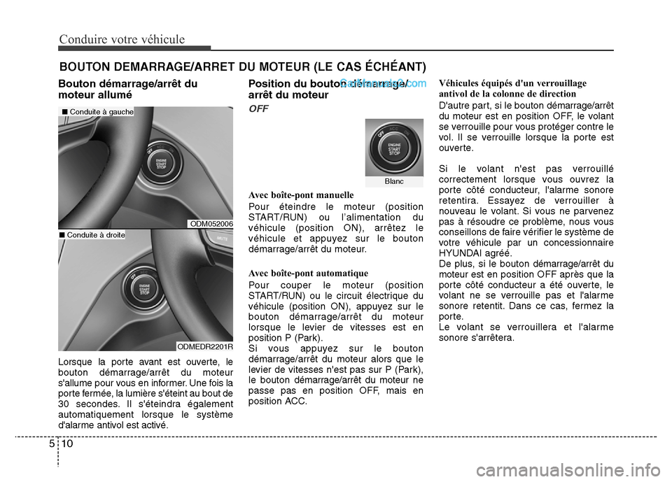 Hyundai Santa Fe 2013 Manuel du propriétaire (in French) Conduire votre véhicule
10 5
Bouton démarrage/arrêt du
moteur allumé
Lorsque la porte avant est ouverte, le
bouton démarrage/arrêt du moteur
sallume pour vous en informer. Une fois la
porte fer Hyundai Santa Fe 2013 Manuel du propriétaire (in French) Conduire votre véhicule
10 5
Bouton démarrage/arrêt du
moteur allumé
Lorsque la porte avant est ouverte, le
bouton démarrage/arrêt du moteur
sallume pour vous en informer. Une fois la
porte fer