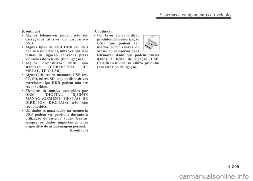 Hyundai Santa Fe 2013  Manual do proprietário (in Portuguese) 4205
Sistemas e equipamentos do veículo
(Continua) 
