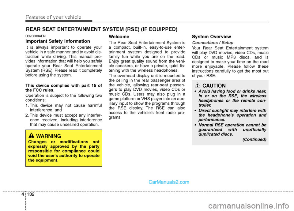 Hyundai Santa Fe 2011 Owners Manual
Features of your vehicle
132
4
D320000AEN
Important Safety Information
It is always important to operate your
vehicle in a safe manner and to avoid dis-
traction while driving. This manual pro-
vides Hyundai Santa Fe 2011 Owners Manual
Features of your vehicle
132
4
D320000AEN
Important Safety Information
It is always important to operate your
vehicle in a safe manner and to avoid dis-
traction while driving. This manual pro-
vides