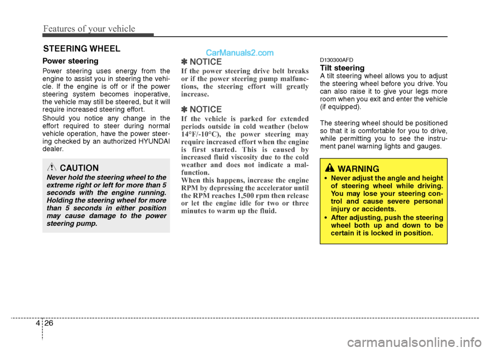 Hyundai Santa Fe 2010 Owners Manual
Features of your vehicle
26
4
WARNING
Never adjust the angle and height
of steering wheel while driving.
You may lose your steering con-
trol and cause severe personal
injury or accidents.
After ad Hyundai Santa Fe 2010 Owners Manual
Features of your vehicle
26
4
WARNING
Never adjust the angle and height
of steering wheel while driving.
You may lose your steering con-
trol and cause severe personal
injury or accidents.
After ad