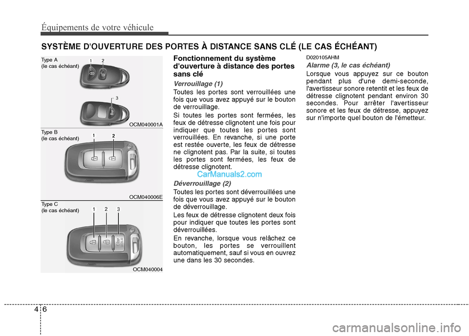 Hyundai Santa Fe 2010 Manuel du propriétaire (in French) Équipements de votre véhicule
6
4
Fonctionnement du système
douverture à distance des portes
sans clé
Verrouillage (1)
Toutes les portes sont verrouillées une
fois que vous avez appuyé sur l Hyundai Santa Fe 2010 Manuel du propriétaire (in French) Équipements de votre véhicule
6
4
Fonctionnement du système
douverture à distance des portes
sans clé
Verrouillage (1)
Toutes les portes sont verrouillées une
fois que vous avez appuyé sur l
