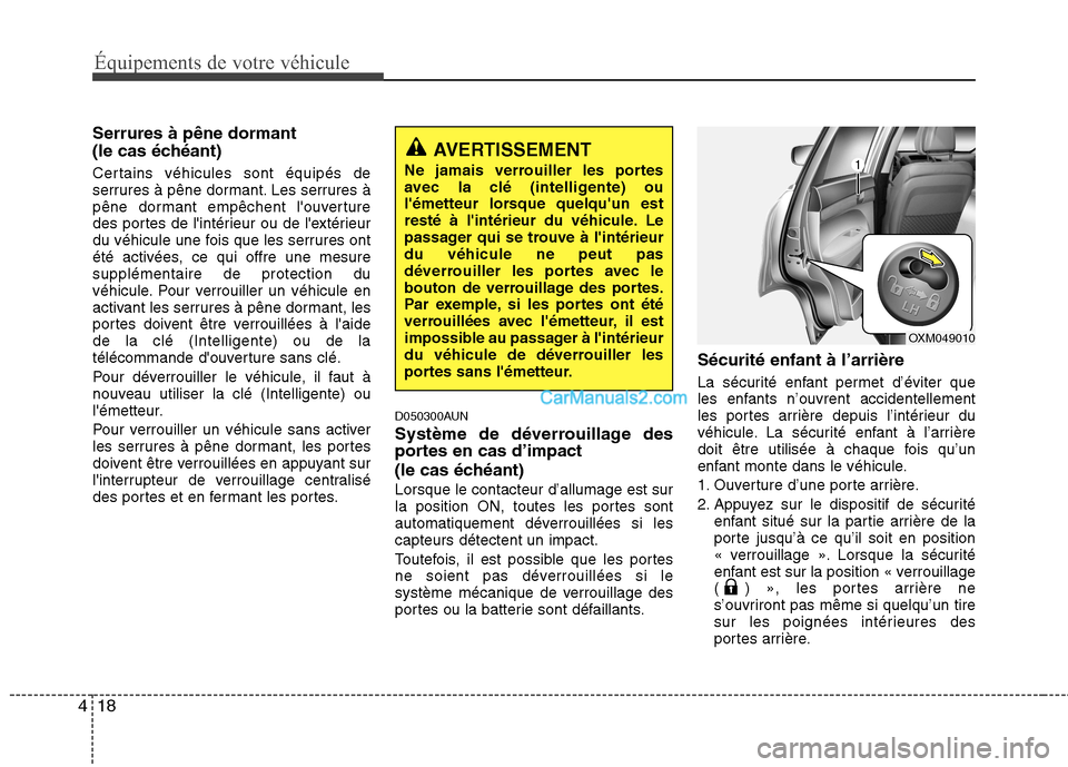 Hyundai Santa Fe 2010 Manuel du propriétaire (in French) Équipements de votre véhicule
18
4
Serrures à pêne dormant
(le cas échéant)
Certains véhicules sont équipés de
serrures à pêne dormant. Les serrures à
pêne dormant empêchent louvert Hyundai Santa Fe 2010 Manuel du propriétaire (in French) Équipements de votre véhicule
18
4
Serrures à pêne dormant
(le cas échéant)
Certains véhicules sont équipés de
serrures à pêne dormant. Les serrures à
pêne dormant empêchent louvert