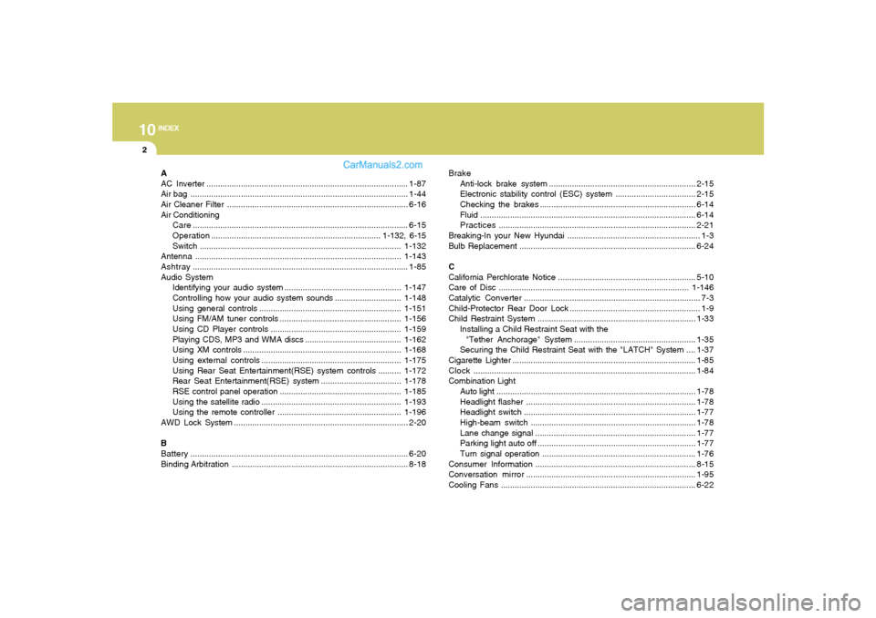 Hyundai Santa Fe 2007 Owners Manual 10
INDEX
2
A
AC Inverter........................................................................................1-87
Air bag ........................................................................... Hyundai Santa Fe 2007 Owners Manual 10
INDEX
2
A
AC Inverter........................................................................................1-87
Air bag ...........................................................................