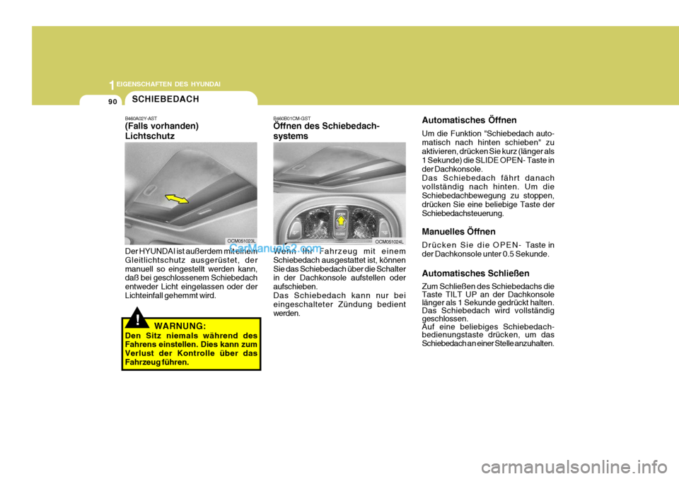 Hyundai Santa Fe 2006 Betriebsanleitung (in German) 1EIGENSCHAFTEN DES HYUNDAI
90
OCM051024LOCM051023L
!
SCHIEBEDACH
B460A02Y-AST (Falls vorhanden) Lichtschutz Der HYUNDAI ist außerdem mit einem Gleitlichtschutz ausgerüstet, dermanuell so eingestellt Hyundai Santa Fe 2006 Betriebsanleitung (in German) 1EIGENSCHAFTEN DES HYUNDAI
90
OCM051024LOCM051023L
!
SCHIEBEDACH
B460A02Y-AST (Falls vorhanden) Lichtschutz Der HYUNDAI ist außerdem mit einem Gleitlichtschutz ausgerüstet, dermanuell so eingestellt