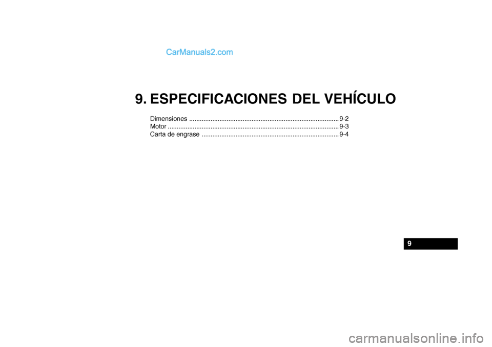 Hyundai Santa Fe 2006  Manual del propietario (in Spanish) 9. ESPECIFICACIONES DEL VEHÍCULO
Dimensiones.................................................................................... 9-2
Motor.............................................................