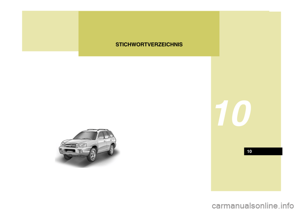 Hyundai Santa Fe 2005  Betriebsanleitung (in German) STICHWORTVERZEICHNIS
10
10  