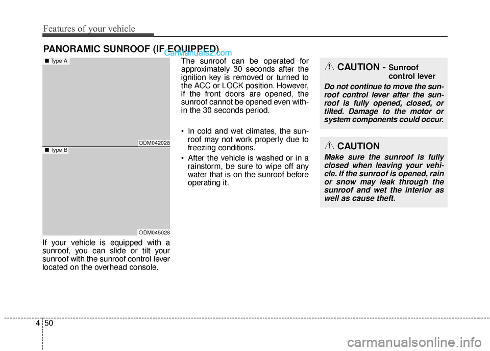 Hyundai Santa Fe Sport 2017 Owners Manual Features of your vehicle
50
4
If your vehicle is equipped with a
sunroof, you can slide or tilt your
sunroof with the sunroof control lever
located on the overhead console. The sunroof can be operated Hyundai Santa Fe Sport 2017 Owners Manual Features of your vehicle
50
4
If your vehicle is equipped with a
sunroof, you can slide or tilt your
sunroof with the sunroof control lever
located on the overhead console. The sunroof can be operated