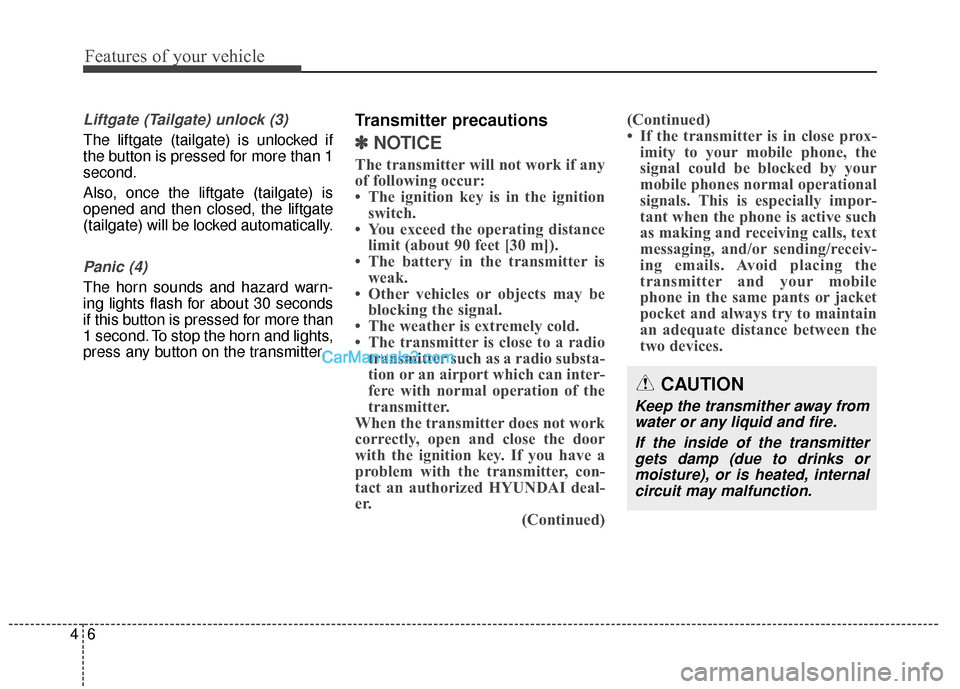 Hyundai Santa Fe XL 2019  Owners Manual Features of your vehicle
64
Liftgate (Tailgate) unlock (3)
The liftgate (tailgate) is unlocked if
the button is pressed for more than 1
second.
Also, once the liftgate (tailgate) is
opened and then cl