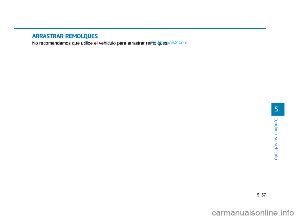 Hyundai Sonata 2015  Manual del propietario (in Spanish) 5-67
Conducir su vehículo
5
A
AR
RR
RA
A S
ST
T R
R A
A R
R 
 R
R E
EM
M O
OL
LQ
Q U
UE
ES
S
No recomendamos que utilice el vehículo para arrastrar remolques.
LF Mexico_5.qxp  2015-02-03  ¿ ¨˜ 6:
