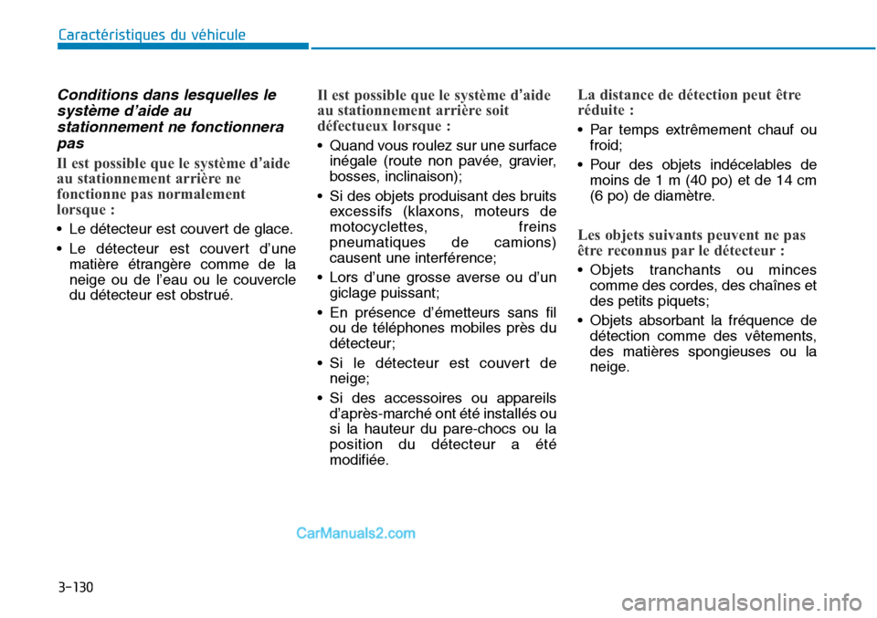 Hyundai Sonata 2015 Manuel du propriétaire (in French) 3-130
Caractéristiques du véhicule
Conditions dans lesquelles lesystème d’aide austationnement ne fonctionnerapas
Il est possible que le système d’aide
au stationnement arrière ne
fonctionne Hyundai Sonata 2015 Manuel du propriétaire (in French) 3-130
Caractéristiques du véhicule
Conditions dans lesquelles lesystème d’aide austationnement ne fonctionnerapas
Il est possible que le système d’aide
au stationnement arrière ne
fonctionne