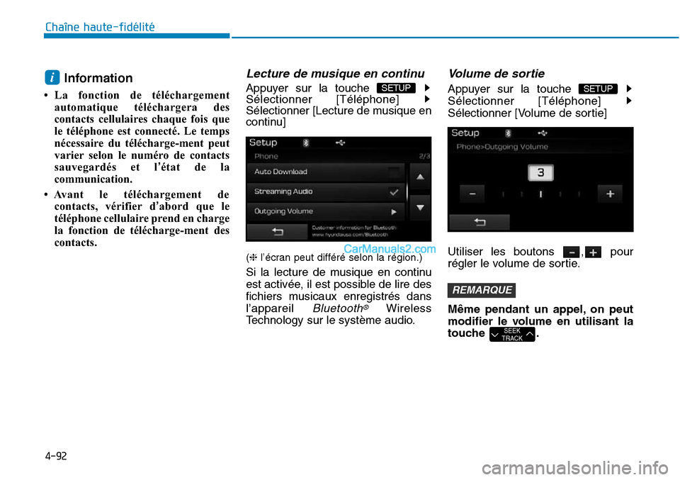 Hyundai Sonata 2015 Manuel du propriétaire (in French) 4-92
Chaîne haute-fidélité
Information
• La fonction de téléchargementautomatique téléchargera des
contacts cellulaires chaque fois que
le téléphone est connecté. Le temps
nécessaire du Hyundai Sonata 2015 Manuel du propriétaire (in French) 4-92
Chaîne haute-fidélité
Information
• La fonction de téléchargementautomatique téléchargera des
contacts cellulaires chaque fois que
le téléphone est connecté. Le temps
nécessaire du